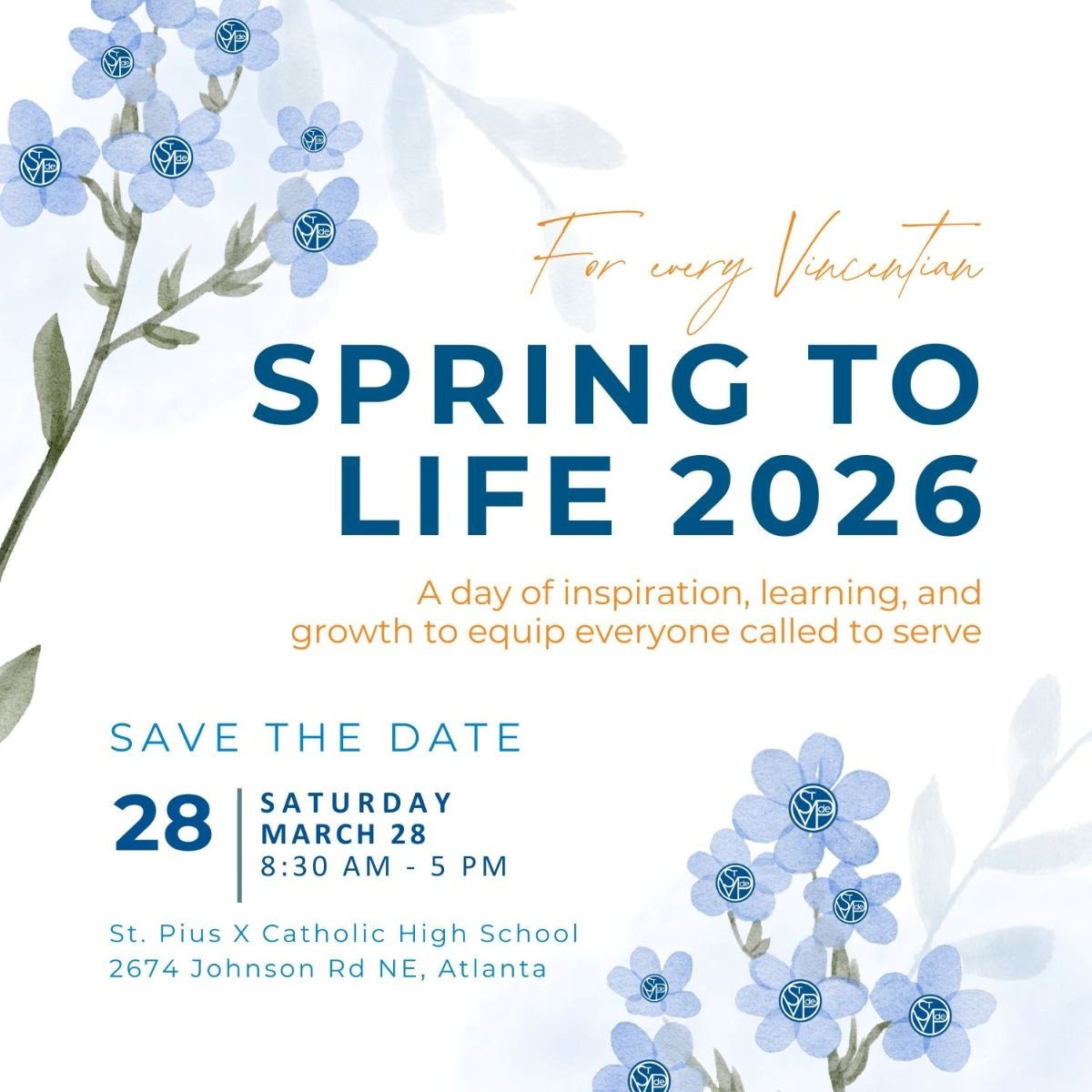 Spring to Life 2026. Save the date: Saturday, March 28, 8:30am-5pm. St. Pius X Catholic High School, 2674 John Rd NE, Atlanta, GA.